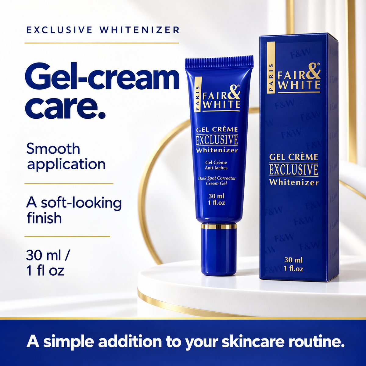 Fair & White Exclusive gel cream format, finish and 30 ml size.