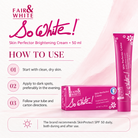 Fair & White So White Skin Perfector Brightening Cream – 50 ml — directions and precautions